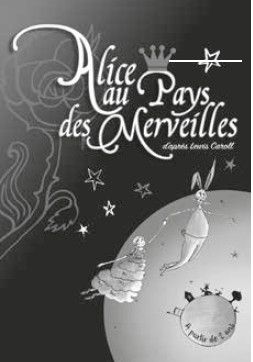 THEATRE : "ALICE AU PAYS DES MERVEILLES" THEATRE : "ALICE AU PAYS DES MERVEILLES"